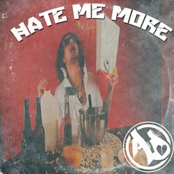 Hate Me More