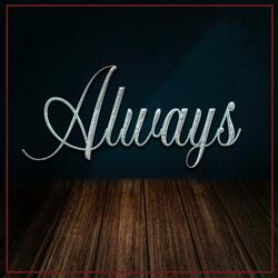 Always (feat. Days on 85)