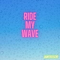 Ride My Wave