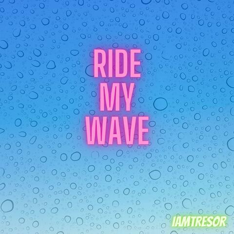 Ride My Wave