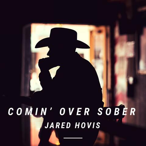 Comin' Over Sober