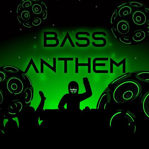 Bass Anthem
