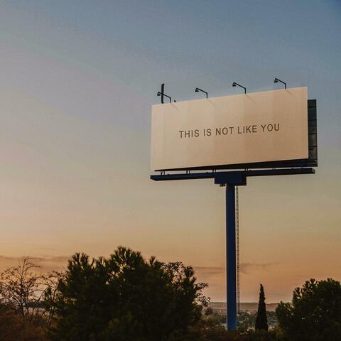 This Is Not Like You
