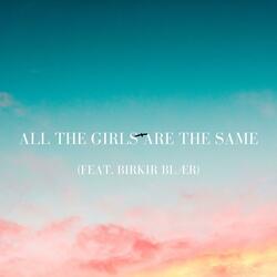All The Girls Are The Same (feat. Birkir Blær)