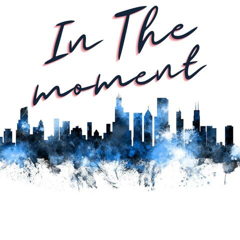 In the Moment