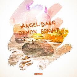 Angel Dark Demon Bright