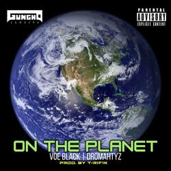 On the Planet (feat. Voe Black & Dromahtyz)