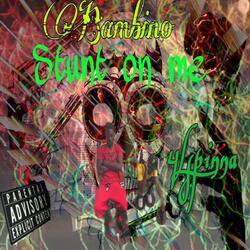 Stunt on Me (feat. 4l Spinna)