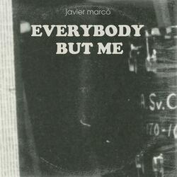 Everybody but Me