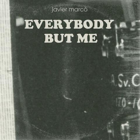 Everybody but Me