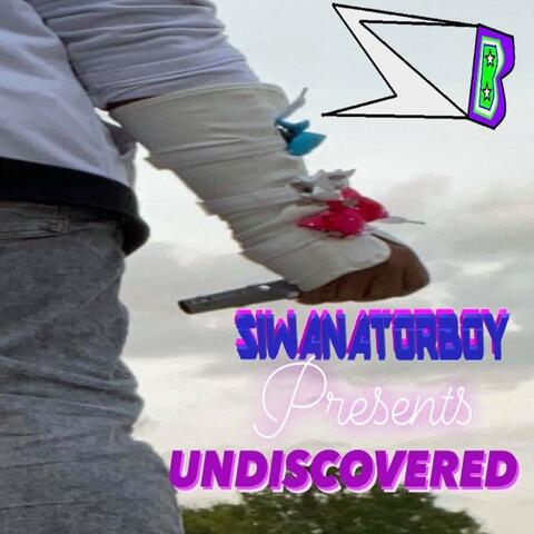 Siwanatorboy Presents: Undiscovered