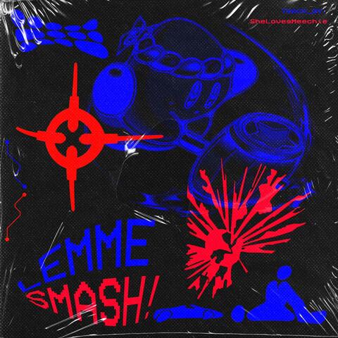 Lemme Smash