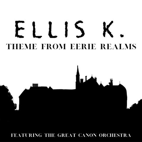 Theme from Eerie Realms (Original Documentary Soundtrack) [feat. The Great Canon Orchestra]