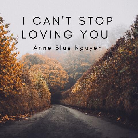 I Can't Stop Loving You