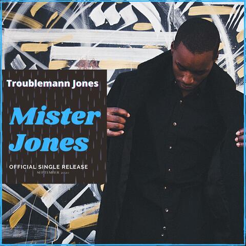 Troublemann Jones Mr. Jones