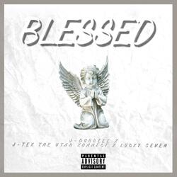 Blessed (feat. J-Tek the Utah Konnect & Lucky Seven)