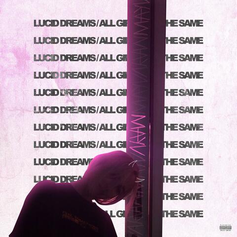 Lucid Dreams / All Girls Are the Same