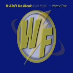 It Ain't Da Meat (It's the Motion)