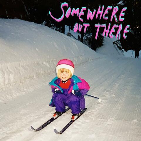 Somewhere Out There