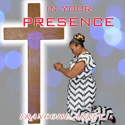 In Your Presence