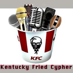 Kentucky Fried Cypher (feat. B Squared, Edicius, Esco, Flash Mystic, Bigg-C, Wayne Diesel, Knness & Tombstone Kid)