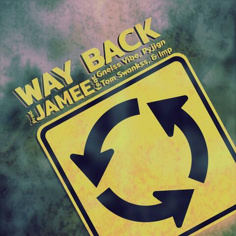 Way Back (feat. Gneiss Vibe, Pyjign, Tom Swankss & Imp)