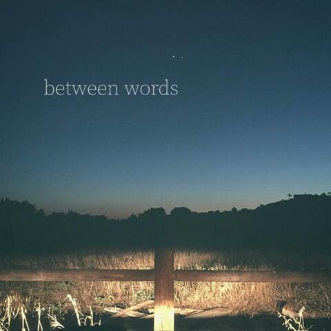 Between Words