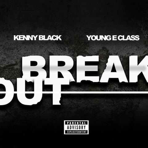 Break Out (feat. Young E Class)