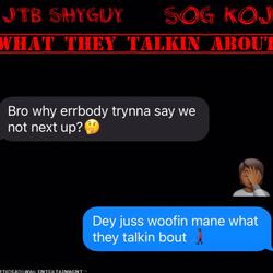 What They Talkin' About (feat. SOG KOJ)