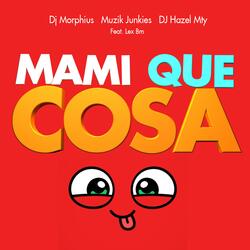 Mami Que Cosa (feat. Lex Bm)