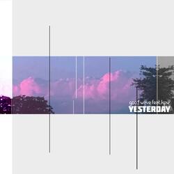 Yesterday (feat. Good.Wav)