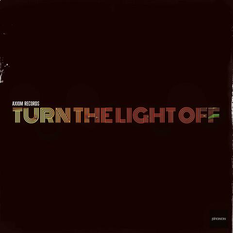 Turn the Light Off