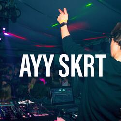 Ayy Skrt