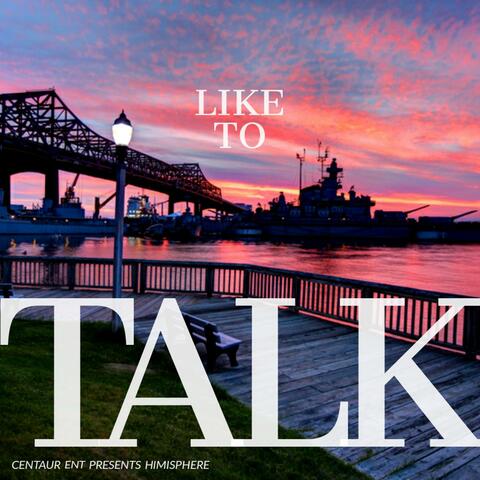 Like to Talk
