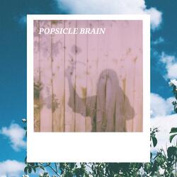 Popsicle Brain