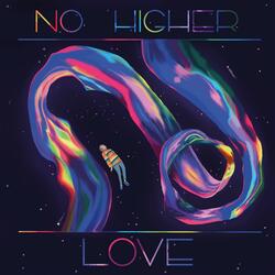 NO HIGHER LOVE