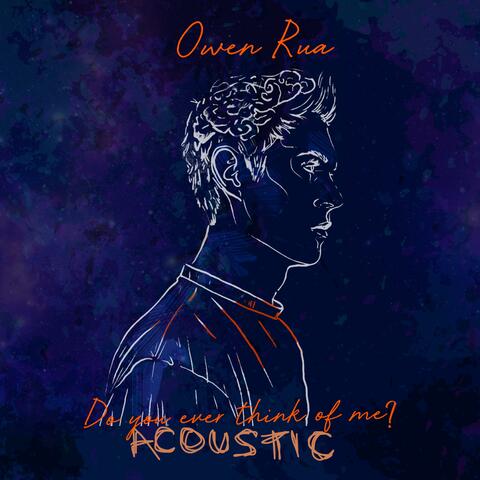 Do You Ever Think of Me? (Acoustic)
