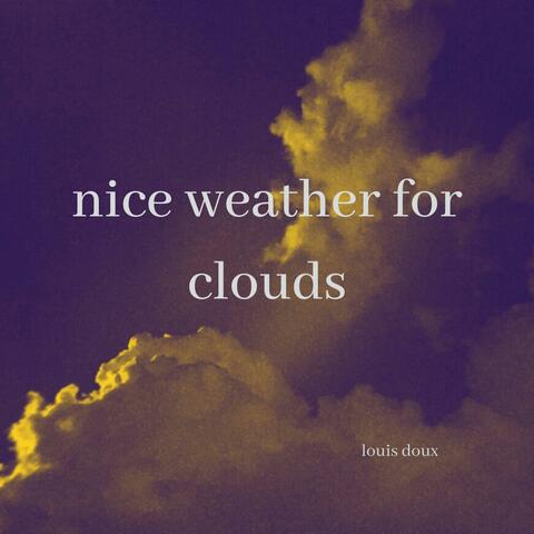 Nice Weather for Clouds
