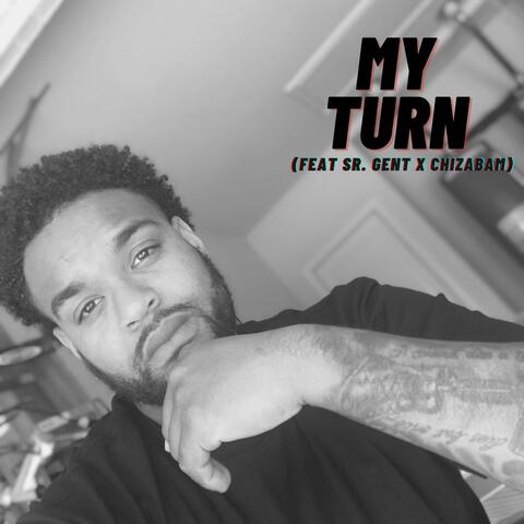 My Turn (feat. SR.GENT & CHIZABAM)