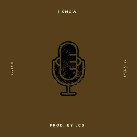 I Know (feat. Chyde)