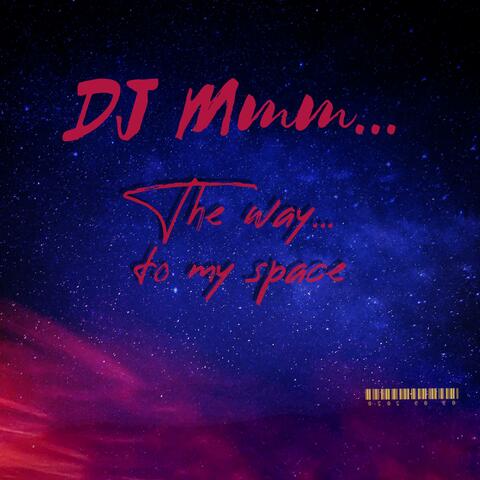 The Way... To My Space...