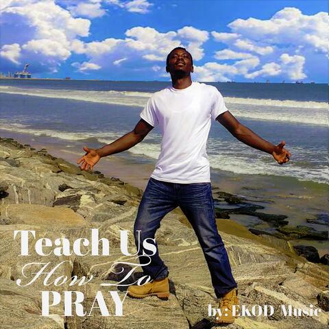 Teach Us How to Pray