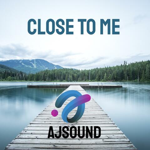 Close to Me