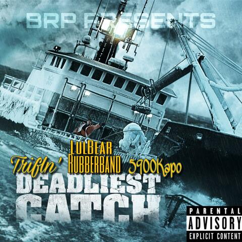 Deadliest Catch (feat. Lulbearrubberband & Kapo5900)