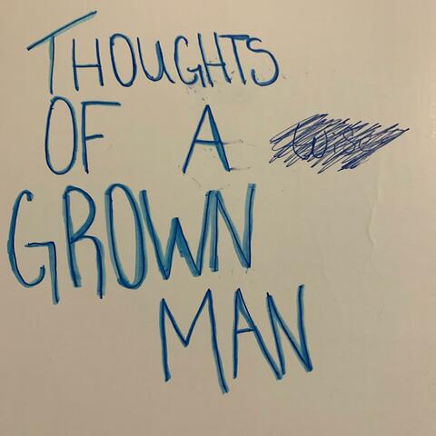 Thoughts of a Grown Man