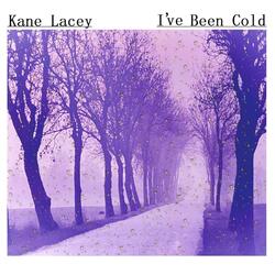 I've Been Cold