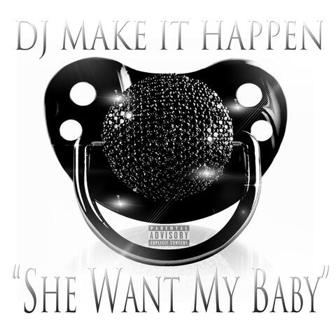 She Want My Baby