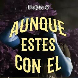 Aunque Estés Con Él