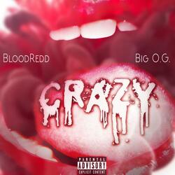 Crazy (feat. BIG O.G.)