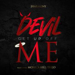 Devil Get Up Off Me (feat. Monica Hill Trejo)